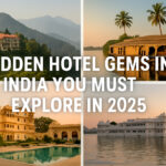 Hidden Hotel Gems in India You Must Explore in 2025